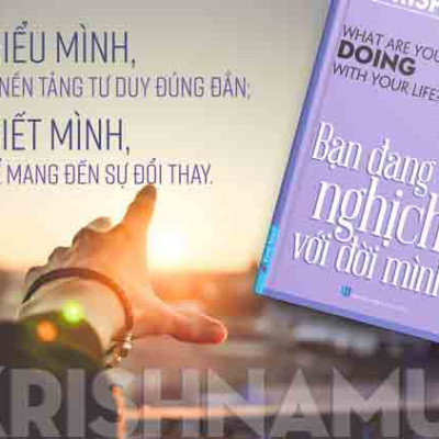 Sách Bạn Đang Nghịch Gì Với Đời Mình? - J. Krishnamurti ( What Are You Doing With Your Life ? )