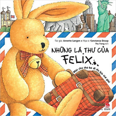 Những lá thư của Felix - Một chú thỏ bé đi du lịch thế giới 