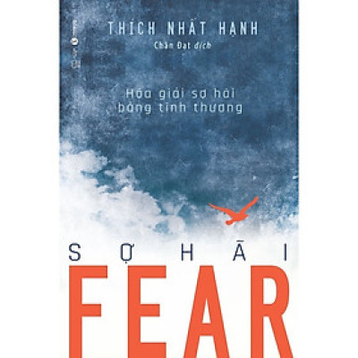 Sách Fear Sợ Hãi: Hóa Giải Sợ Hãi Bằng Tình Thương ( th)