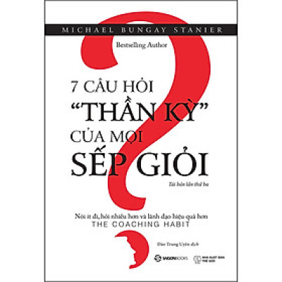 7 Câu Hỏi Thần Kỳ Của Mọi Sếp Giỏi (SGB)
