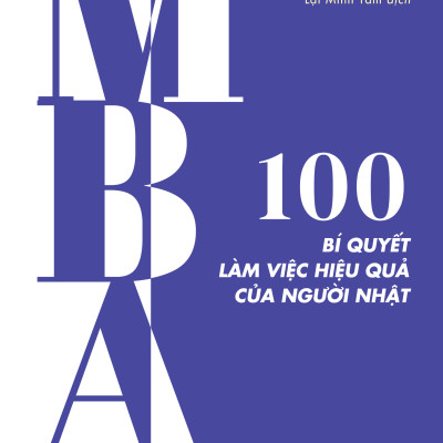 Combo 3 Cuốn: MBA - 100 Kỹ Năng Cơ Bản Làm Việc Của Người Nhật