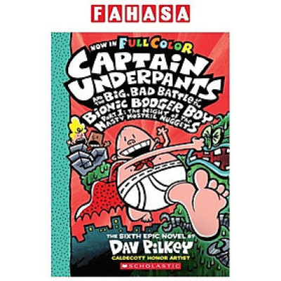 Sách ngoại văn: Captain Underpants 6 - Big, Bad Battle Of The Bionic Booger Boy Part 1