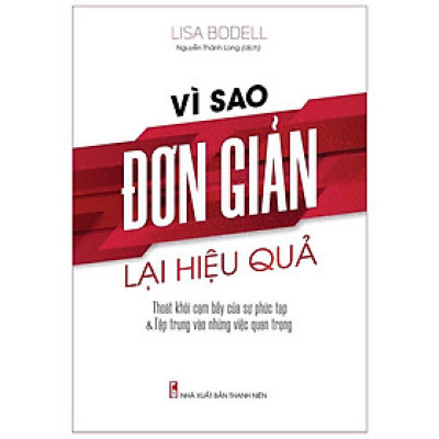 Vì Sao Đơn Giản Lại Hiệu Quả - Phương Pháp Để Xây Dựng Văn Hóa Doanh Nghiệp - Bản Quyền