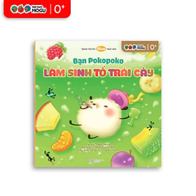 Truyện Ehon bé 1-2-3 tuổi - Bạn Pokopoko làm sinh tố trái cây