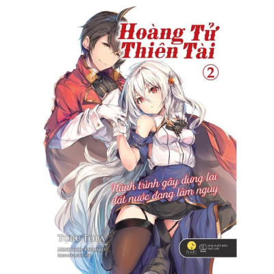Sách Hoàng Tử Thiên Tài - Hành Trình Gây Dựng Lại Đất Nước Đang Lâm Nguy (Tập 2) - Bản Quyền