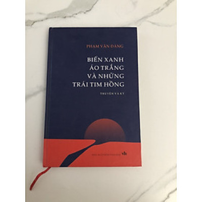 Biển Xanh Áo Trắng và Những Trái Tim Hồng - Phạm Văn Đảng (truyện và ký - sách bìa cứng)