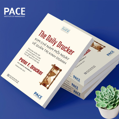 THE DAILY DRUCKER: Kim Chỉ Nam Mỗi Ngày Về Quản Trị Kinh Doanh - Peter F. Drucker, Joseph A. Maciariello - Hoàng Huấn dịch - Viện Pace