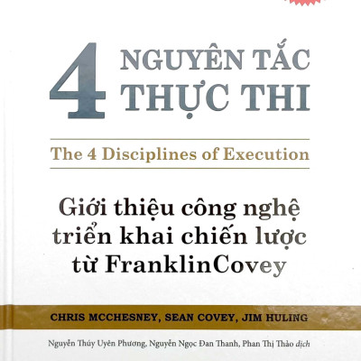 4 Nguyên Tắc Thực Thi - Giới Thiệu Công Nghệ Triển Khai Chiến Lược Từ Franklin Covey - Bìa Cứng (Tái Bản 2023)