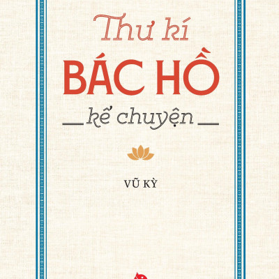 Sách - Thư Kí Bác Hồ Kể Chuyện
