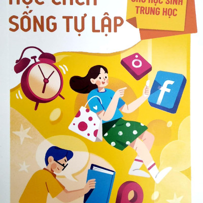Kĩ Năng Vàng Cho Học Sinh Trung Học - Học Cách Sống Tự Lập