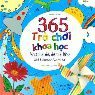 365 Trò Chơi Khoa Học Khó Mà Dễ Dễ Mà Khó (Tái Bản 2018)