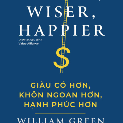 GIÀU CÓ HƠN, KHÔN NGOAN HƠN, HẠNH PHÚC HƠN - William Green - (bìa mềm)