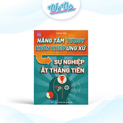 sách - Nâng tầm tư duy - Khôn khéo ứng xử - Sự nghiệp ắt thăng tiến