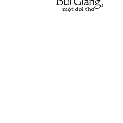 Bùi Giáng, Một Đời Thơ