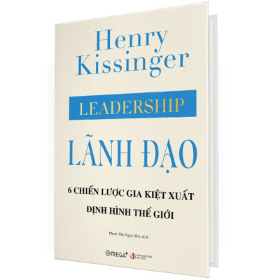 Lãnh Đạo - 6 Chiến Lược Gia Kiệt Xuất Định Hình Thế Giới 