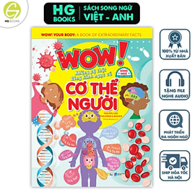 Wow! Your Body: Những sự thật đáng kinh ngạc về cơ thể người - Sách Bách khoa toàn thư Song ngữ cho trẻ em