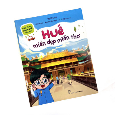 Đến Thăm Thành Phố Của Em. Huế - Miền Đẹp Miền Thơ