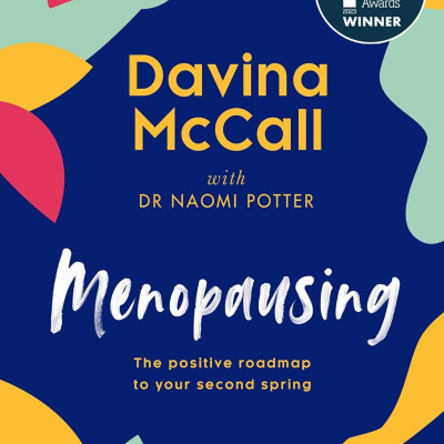 Menopausing - The Positive Roadmap To Your Second Spring