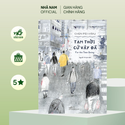 Sách - Tạm thời cứ vậy đã (Chen Pei-Hsiu) (Nhã Nam Official)