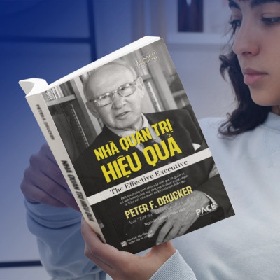Nhà Quản Trị Hiệu Quả (The Effective Executive) - Peter F. Drucker - PACE Books