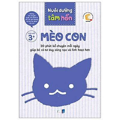 Bộ Sách Nuôi Dưỡng Tâm Hồn - Mèo Con - Lứa Tuổi 3+ (Bộ 6 Tập)