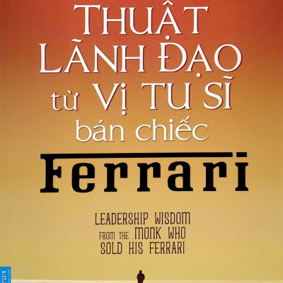 Thuật Lãnh Đạo Từ Vị Tu Sĩ Bán Chiếc Ferrari