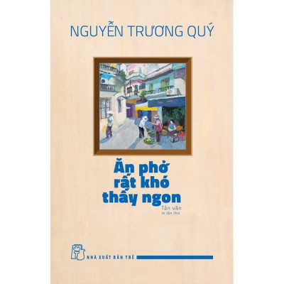 Ăn Phở Rất Khó Thấy Ngon