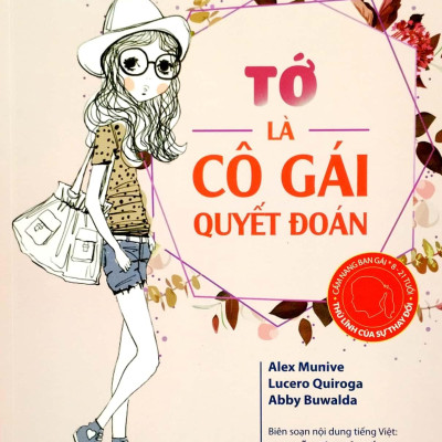 Cẩm Nang Bạn Gái - Thủ Lĩnh Của Sự Thay Đổi - Tớ Là Cô Gái Quyết Đoán (Tái Bản 2022)