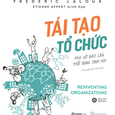 Tái Tạo Tổ Chức: Phá Vỡ Rào Cản, Thổi Bùng Sinh Khí (Tái Bản)