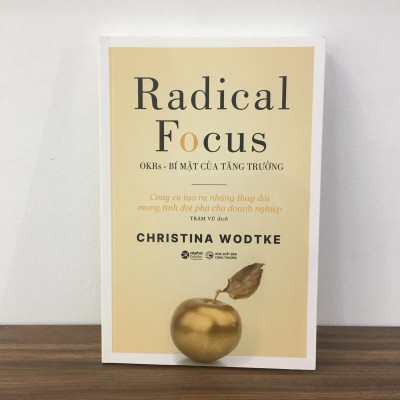 Trạm Đọc Official | Sách: Radical Focus - OKRs - Bí Mật Của Tăng Trưởng