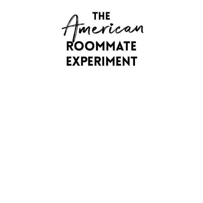 The American Roommate Experiment