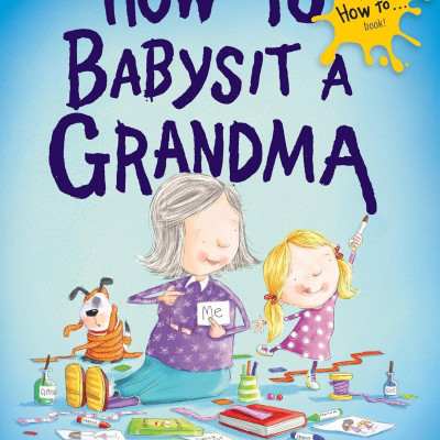 Sách ngoại văn: How To Babysit A Grandma