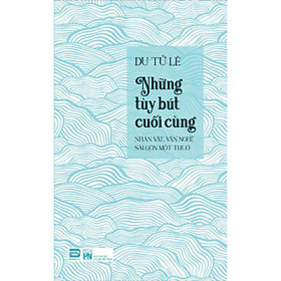 Du Tử Lê-Những tùy bút cuối cùng
