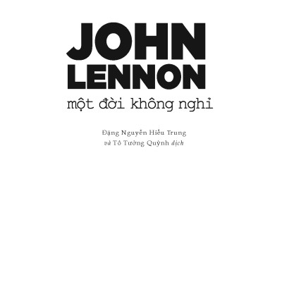 JOHN LENNON –  MỘT ĐỜI KHÔNG NGHỈ