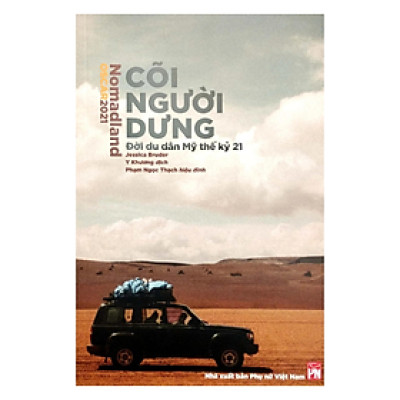 Nomadland - Cõi Người Dưng - Đời Du Dân Mỹ Thế Kỷ 21 (NXB PN)