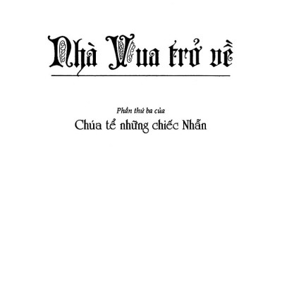 Chúa Tể Những Chiếc Nhẫn - Nhà Vua Trở Về (Tái Bản 2021)