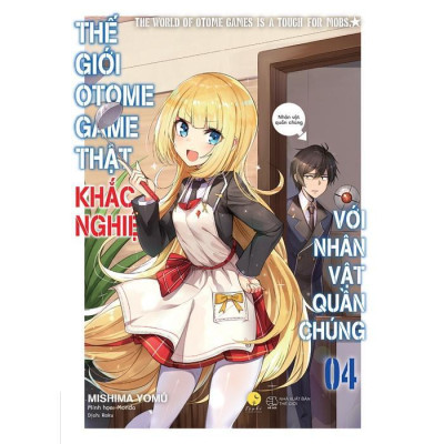 Sách  Thế Giới Otome Game Thật Khắc Nghiệt Với Nhân Vật Quần Chúng (Tập 4) - Bản Quyền