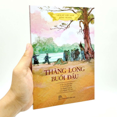 Lịch Sử Việt Nam Bằng Tranh - Thăng Long Buổi Đầu (Bản Màu) (Tái Bản 2023)
