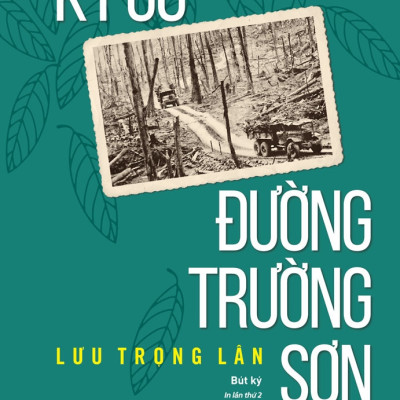 KÝ ỨC ĐƯỜNG TRƯỜNG SƠN - Lưu Trọng Lân (bìa mềm)