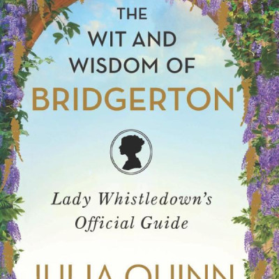 The Wit And Wisdom Of Bridgerton: Lady Whistledown