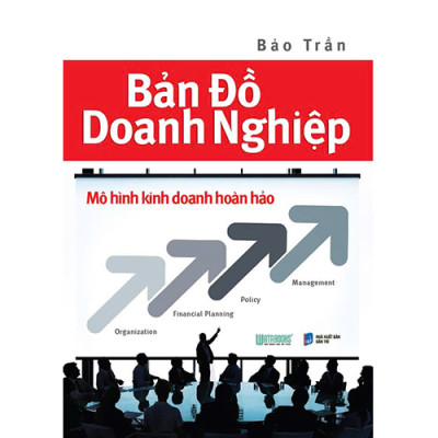 Bản Đồ Doanh Nghiệp – Mô Hình Kinh Doanh Hoàn Hảo