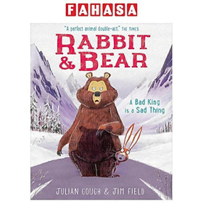 Sách ngoại văn: Rabbit And Bear - A Bad King Is A Sad Thing - Book 5