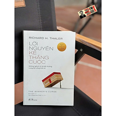 LỜI NGUYỀN KẺ THẮNG CUỘC – Richard H. Thaler - Kinh Luyến dịch – Nhã Nam – NXB Công Thương 
