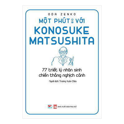 Combo Một Phút Mỗi Ngày Để Hiểu Với: Honda Soichiro, Jeff Bezzos, Steve Jobs, Warren Buffett, Jack Welch, Michael Porter, Philip Kotler, Konosuke Matsushita (Bộ 8 Cuốn)
