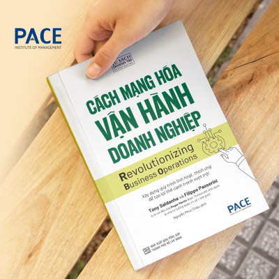 Cách Mạng Hóa Vận Hành Doanh Nghiệp (Revolutionizing Business Operations) - Tony Saldanha and Filippo Passerini - PACE Books