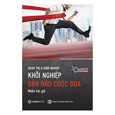 Khởi Nghiệp - Dẫn Đầu Cuộc Đua (Saigon Books)
