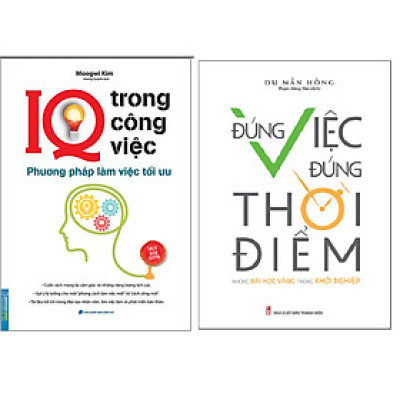 Combo Đúng Việc Đúng Thời Điểm+IQ Trong Công Việc - Phương Pháp Làm Việc Tối Ưu