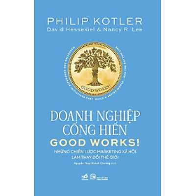 DOANH NGHIỆP CỐNG HIẾN - Những Chiến Lược Marketing Xã Hội Làm Thay Đổi Thế Giới  - Philip Kotler (bìa mềm)