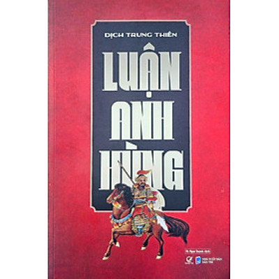 Luận Anh Hùng - Dịch Trung Thiên