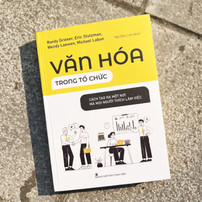 Sách: Văn Hóa Trong Tổ Chức - Cách Để Tạo Ra Một Nơi Mà Mọi Người Thích Làm Việc